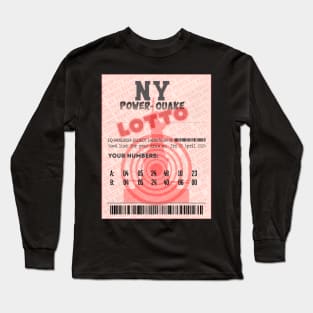 04-05-2024 NE Earthquake Liberty Power-Quake NY Lotttery Ticket - 2 Draw Long Sleeve T-Shirt